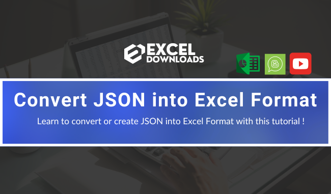 How to convert JSON into Excel Format Tutorial by Excel Downloads